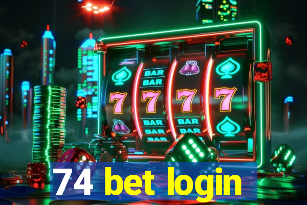 74 bet login